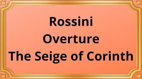 Rossini Overture The Seige of Corinth