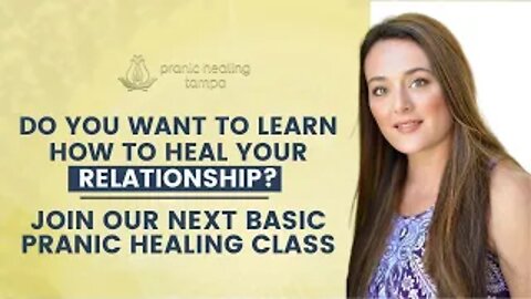 Do you want to learn how to heal your relationship? - Pranic Healing
