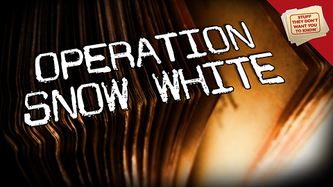 Stuff They Don't Want You to Know: What was "Operation Snow White"?