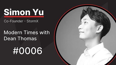 Simon Yu, CSO and Co-Founder of StormX | Modern Times with Dean Thomas 0006