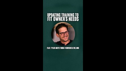 Updating training to fit owner’s needs