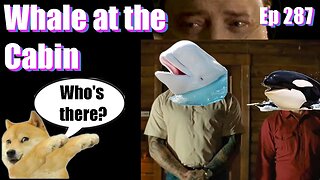 |Live Stream-Podcast| -Ep 287- Whale at the Cabin