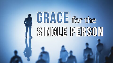 GRACE for the Single Person