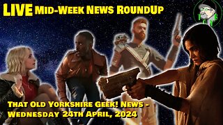 Mid-Week Live News Stream - TOYG! News - 24th April, 2024