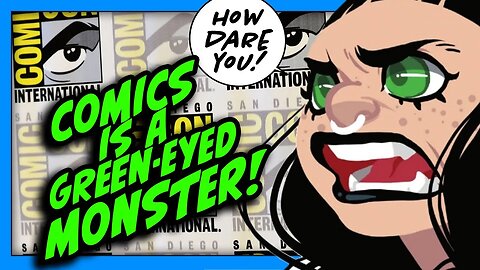 The Comic Book Industry is a Green-Eyed MONSTER.