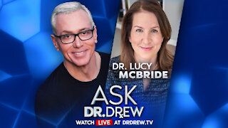 Masking & Quarantining Children: The Mental Health Impact on Kids - Dr. Lucy McBride on Ask Dr. Drew