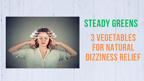 "Steady Greens: 3 Vegetables for Natural Dizziness Relief 🥦🥕🍠"