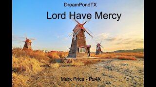 DreamPondTX/Mark Price - Lord Have Mercy (Pa4X at the Pond, PP)