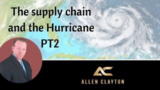 The Supply Chain and The Hurricane Pt. 2
