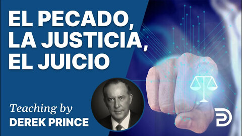 Doblega a la iglesia y se inclinará el mundo 3: El Pecado, La Justicia El Juicio - 4406 Derek Prince