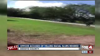 Officer accused of yelling racial slurs rehired