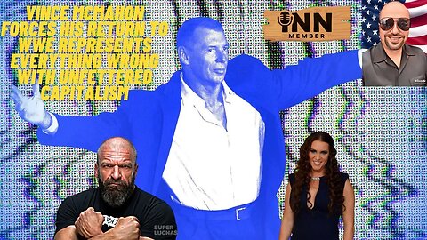 Vince McMahon returns to #WWE Represents everything WRONG with Unfettered CAPITALISM | #WWESold