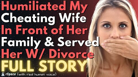 Humiliated My Cheating Wife in Front of Her Entire Family & Served Her Divorce for Dinner