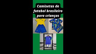 Camisas Infantil da Seleção Brasileira de alta qualidade