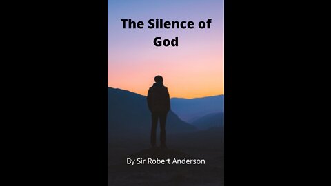 Articles by Sir Robert Anderson. The Silence of God.