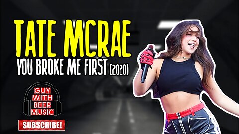 TATE McRAE | YOU BROKE ME FIRST (2020)