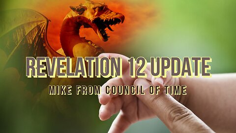 Mike From COT - Revelation 12 - Global Topics 9/6/23