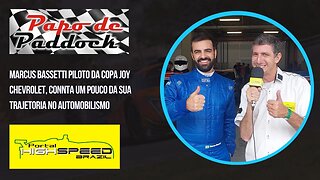 MARCUS BASSETTI | PAPO DE PADDOCK | ENTREVISTA | CONHEÇA UM POUCO DA HISTORIA DO PILOTO DA COPA JOY