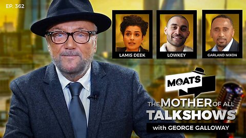 BELLA CIAO - MOATS with George Galloway Ep 362