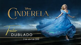 Cinderela | Trailer oficial dublado | 2015