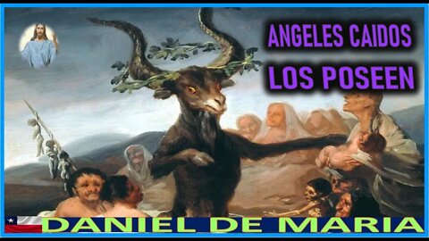 ANGELES CAIDOS LOS POSEEN - MENSAJE DE JESUCRISTO REY A DANIEL DE MARIA 28NOV22