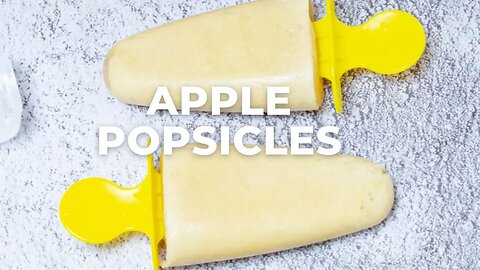 APPLE POPSICLES l TODDLER FRIENDLY 3 INGREDIENT POPSICLES - Flavours Treat