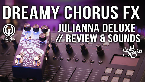 Julianna Deluxe Review - Walrus Audio // Pedals + Synths, & Samplers