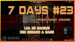 7 Days To Die #23 - lua de sangue deu errado - Jogo de sobrevivencia zumbi no linux