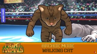 Fight of Animals: Arcade Mode - Walking Cat