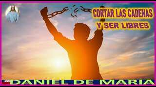 CORTAR LAS CADENAS Y SER LIBRES - MENSAJE DE JESUCRISTO REY A DANIEL DE MARIA 7DIC22