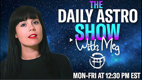 THE DAILY ASTRO SHOW with MEG - JUNE 17