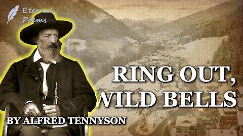 Ring Out, Wild Bells - Alfred Tennyson | Eternal Poems