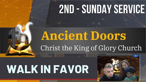 Walk in Favor - Sunday Service (2nd) - 04102022 - Ancient Doors Church