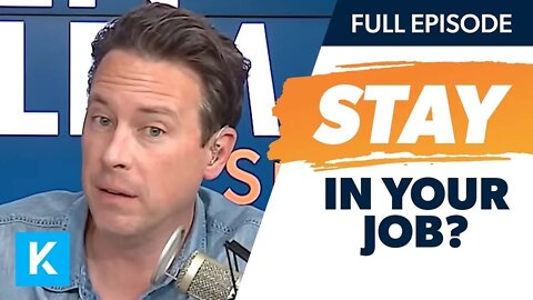 Here’s Why You Should Stay in Your Job (Replay 12/15/2021)