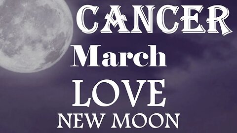Cancer *It's Goin' Down Big Time, Drama Comes To End Now, Peace & Harmony Restored* March New Moon