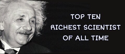 Top ten richest scientists of all time