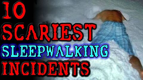 10 Horrifying SLEEPWALKING Incidents | TWISTED TENS #33