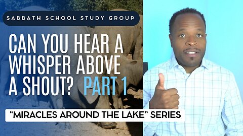 Can You Hear a Whisper Above a Shout (Mark 5) Sabbath School Lesson Study Group w/ Chris Bailey III