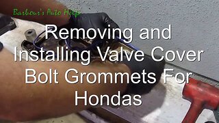 Removing and Installing Valve Cover Bolt Grommets For Hondas