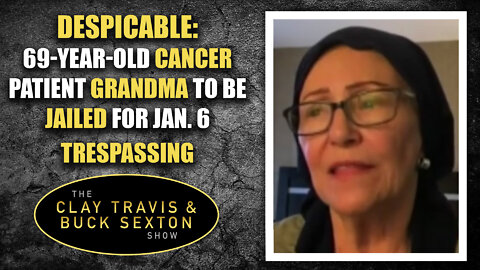 Despicable: 69-Year-Old Cancer Patient Grandma to be Jailed for Jan. 6 Trespassing