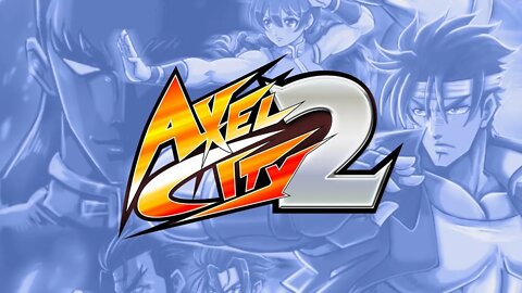 🕹🎮🪓 AXEL CITY 2 - Teaser 『アクセル・シティ2』ティーザー (exA-Arcadia) @exA-Arcadia