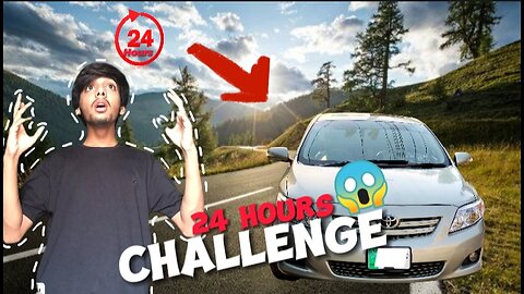 24Hours In Car Challenge 😱 | First Video