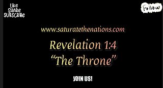 Revelation 1:4- “The Throne"