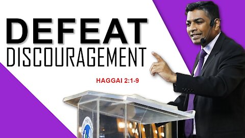Defeat Discouragement | Haggai 2:1 - 9 | Rev. Shine Thomas | Overcome Discouragement