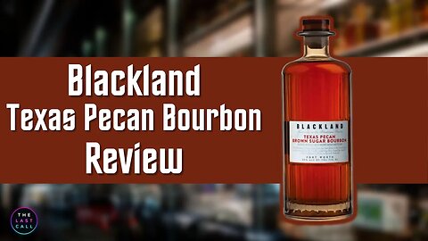 Blackland Texas Pecan Brown Sugar Bourbon Review!