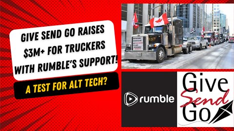 Rumble Joins Forces with GiveSendGo in Support of Canada's Freedom Convoy