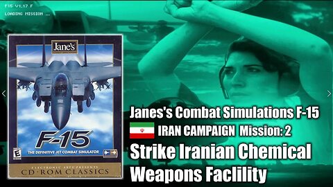Jane's F-15 - Iran Campaign - Mission 3: Strike Iranian Chemical Weapons Facility