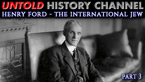 A Reading of Henry Ford's Publication of The International Jew | Part 3