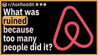What was ruined because too many people did it?