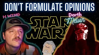 Xwing & Darth Melvin Break it Down - The Death of Opinions in Star Wars